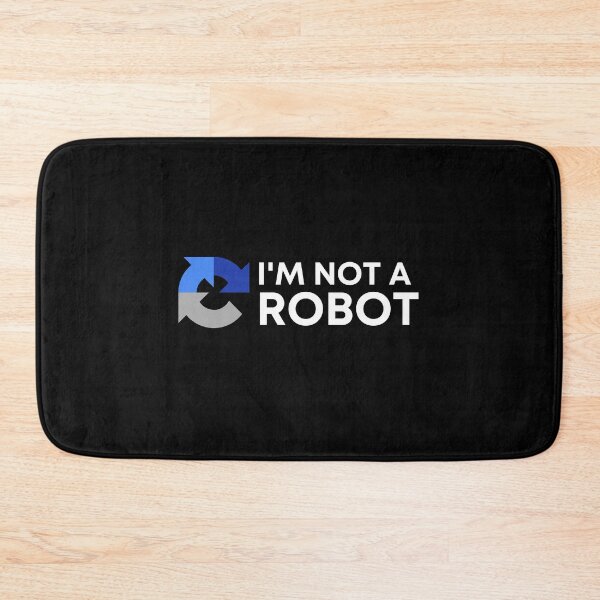 Item preview, I AM NOT A ROBOT - FUNNY TECHNOLOGY - GOOGLE RECAPTCHA designed and sold by Francisco Eduardo.