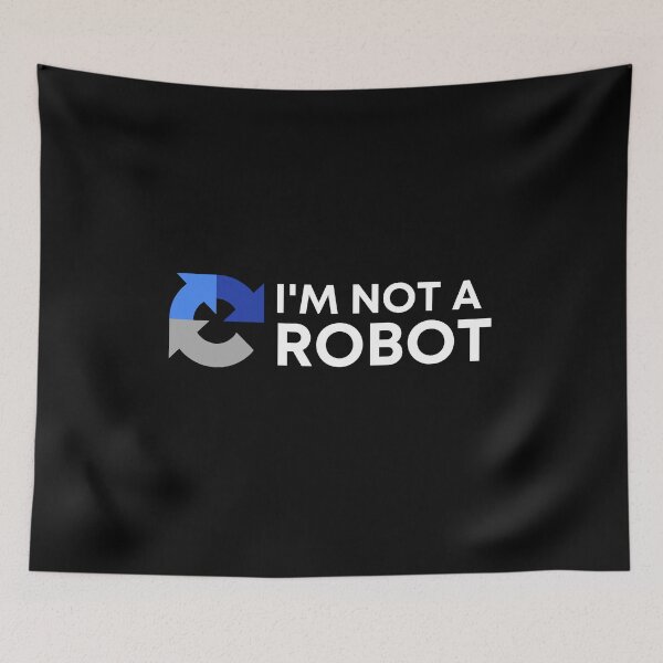 Item preview, I AM NOT A ROBOT - FUNNY TECHNOLOGY - GOOGLE RECAPTCHA designed and sold by Francisco  Eduardo.