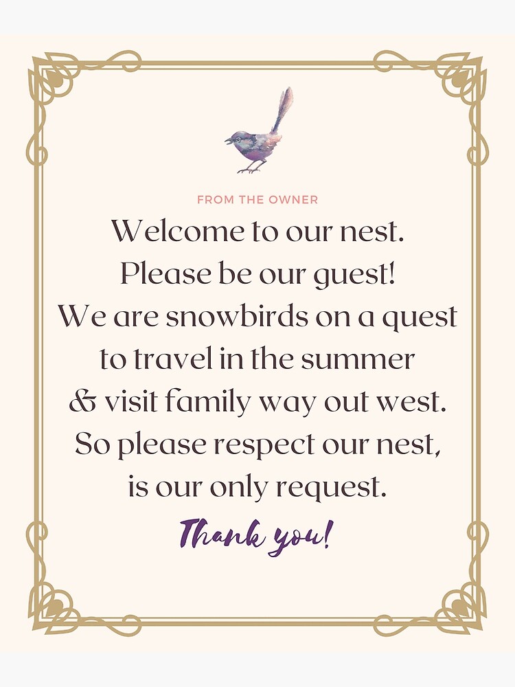 Welcome Note To Guests Airbnb Vrbo Vacation Home Please Respect Our Nest While We Are Out West