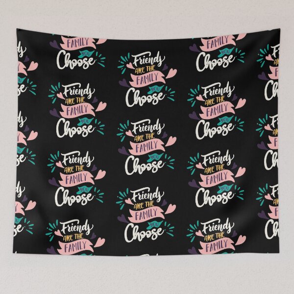 Item preview, Friends Are The Family You Choose designed and sold by Phorase.