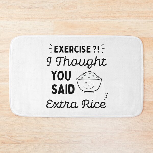 Item preview, Exercise, i thought you said extra rice designed and sold by PRINTED ..