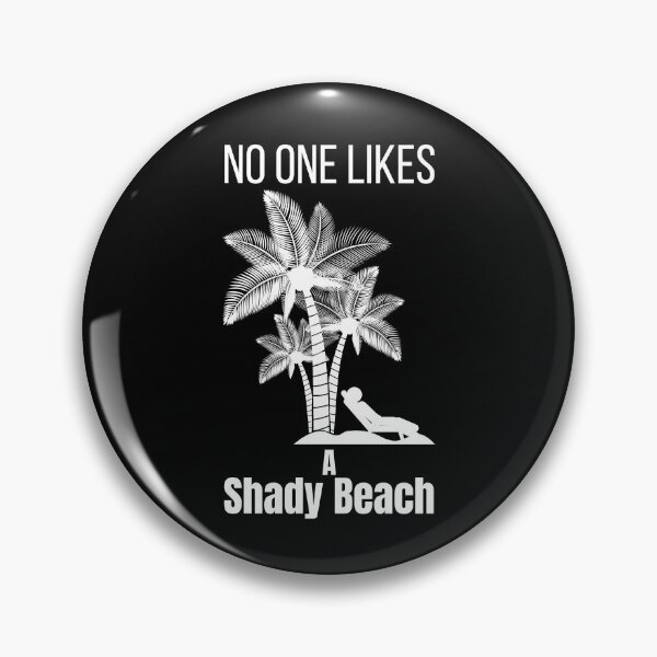Item preview, Funny Saying No one likes a shady beach - summer quote designed and sold by PIXEcompany.