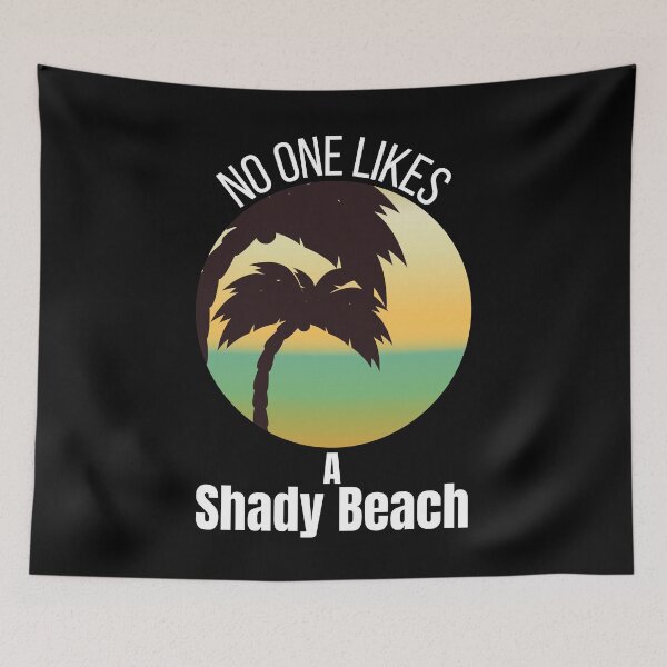 Item preview, Funny Saying No one likes a shady beach - summer quote designed and sold by PIXEcompany.