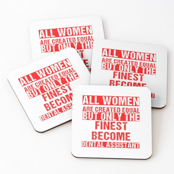 Item preview, Dental Assistant Quotes Funny,All Women Are Created Equal But Only The Finest Become Dental Assistant designed and sold by Raminovitch.