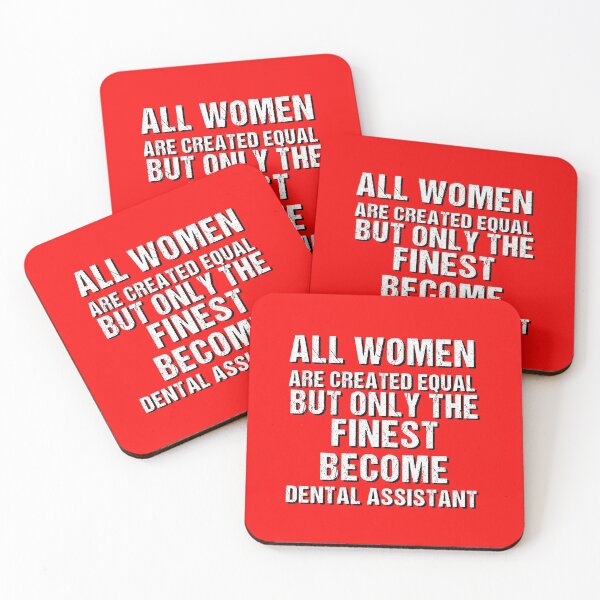 Item preview, Dental Assistant Quotes Funny,All Women Are Created Equal But Only The Finest Become Dental Assistant designed and sold by Raminovitch.