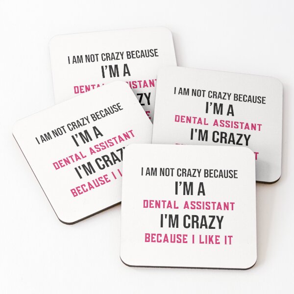 Item preview, Dental Assistant Quotes Funny,i am not crazy because i am dental assistant i'm crazy because i like it designed and sold by Raminovitch.