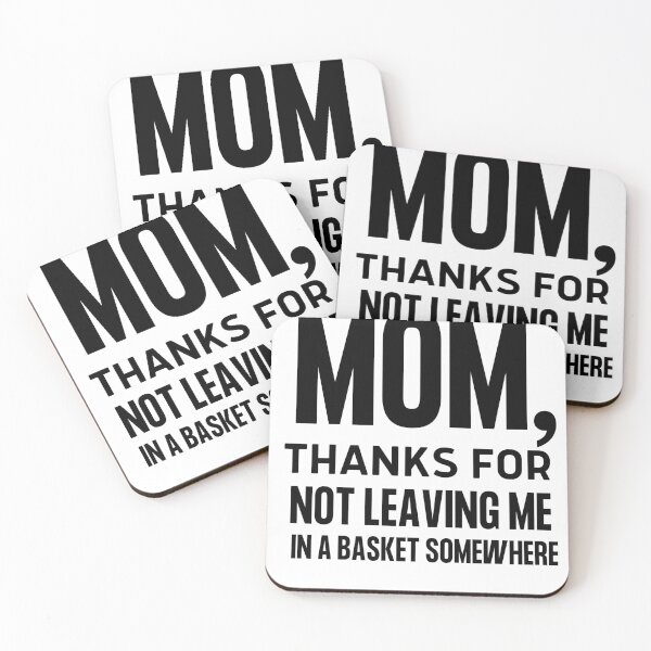 Item preview, Mom Thanks For Not Leaving Me In A Basket Somewhere designed and sold by PrintexDesigns.