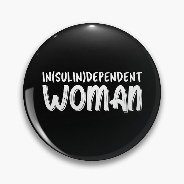 Item preview, In(sulin)dependent Woman - Funny Diabetes in Women designed and sold by T-shirt For You.
