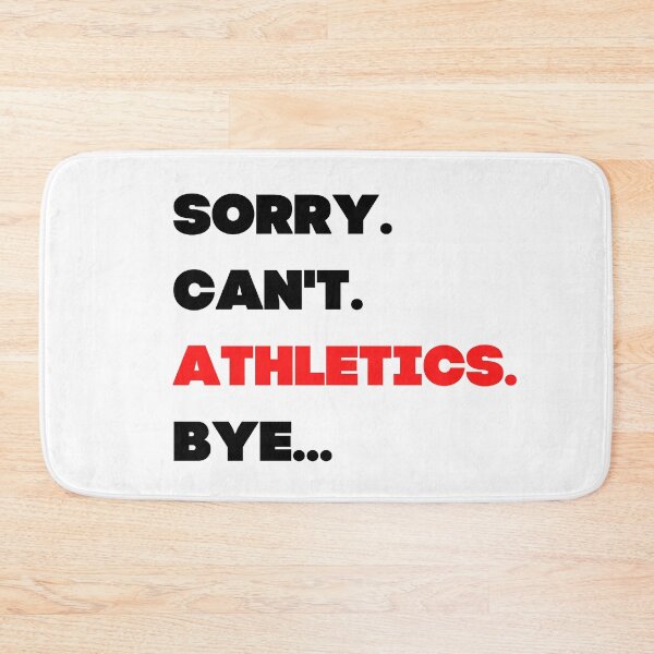 Item preview, Sorry. Can't. Athletics. Bye. designed and sold by TheGreenGoat.