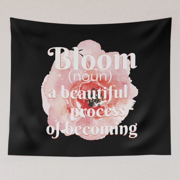 Item preview, Bloom n. a beautiful process of becoming designed and sold by Art by Marilynn Methven.