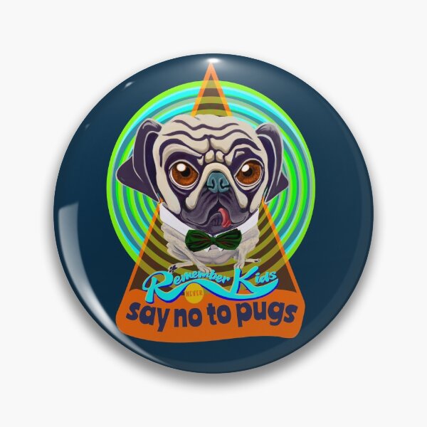 Item preview, Remember Kids, (never) say no to pugs designed and sold by Scott C. L. Hollingsworth.