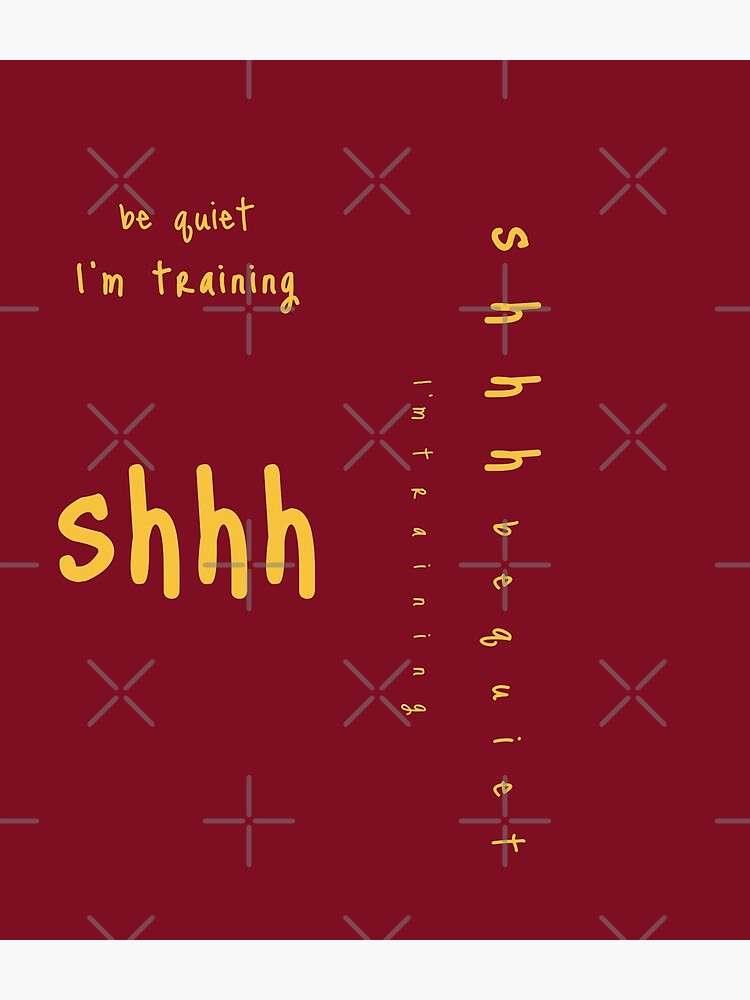 shhh be quiet I'm training v1 - GOLD font by ahmadwehbeMerch