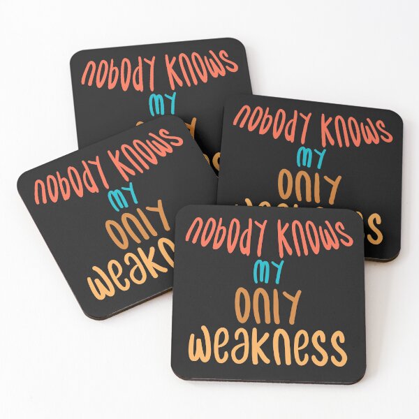 Item preview, nobody knows my only weakness designed and sold by BadrLuke01.
