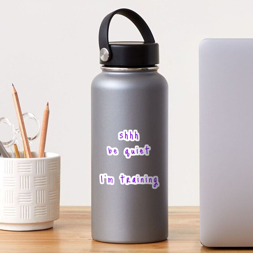 shhh be quiet I'm training v1 - PURPLE font Sticker