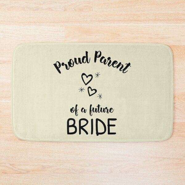 Item preview, Proud Parent of a Future Bride B designed and sold by Eduardo Tavares.