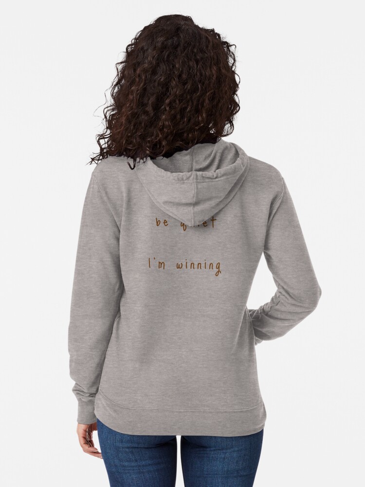 Alternate view of shhh be quiet I'm winning v1 - BROWN font Lightweight Hoodie