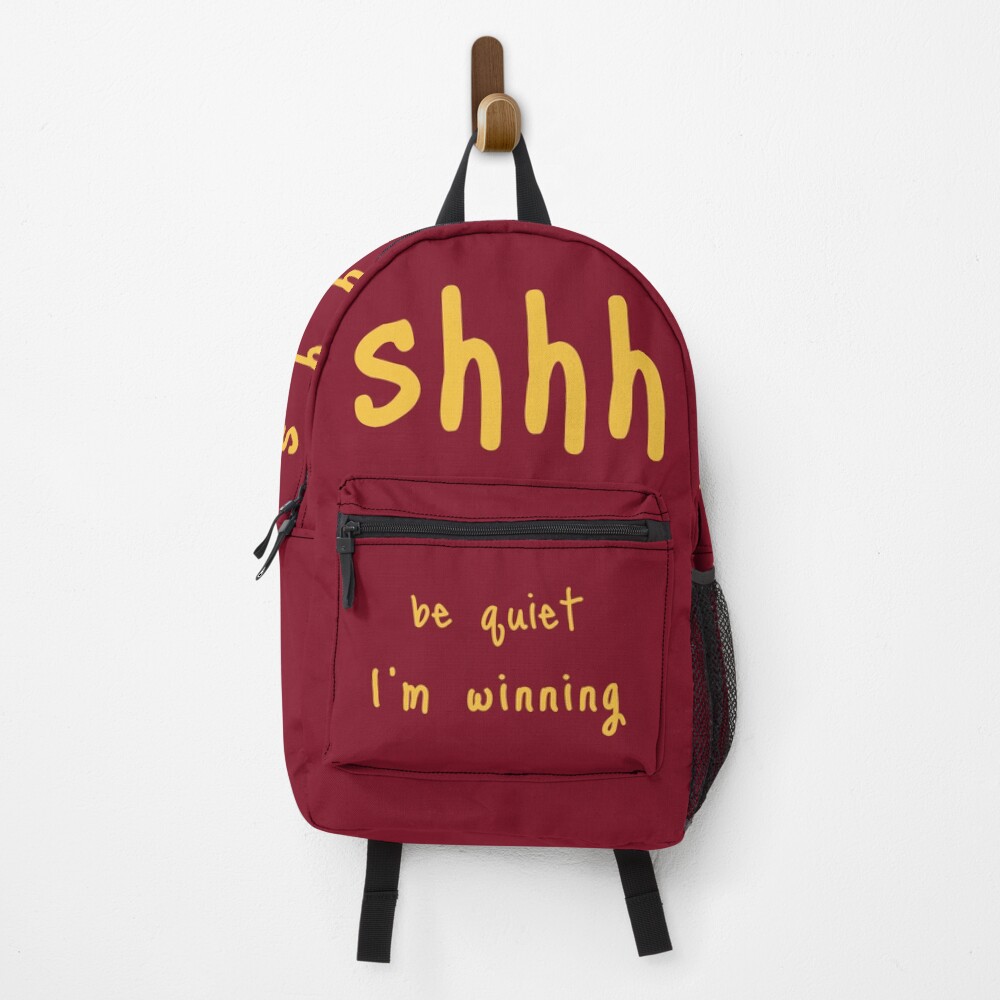 shhh be quiet I'm winning v1 - GOLD font Backpack