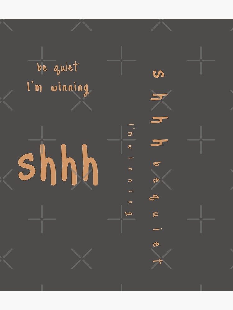 shhh be quiet I'm winning v1 - ORANGE font by ahmadwehbeMerch