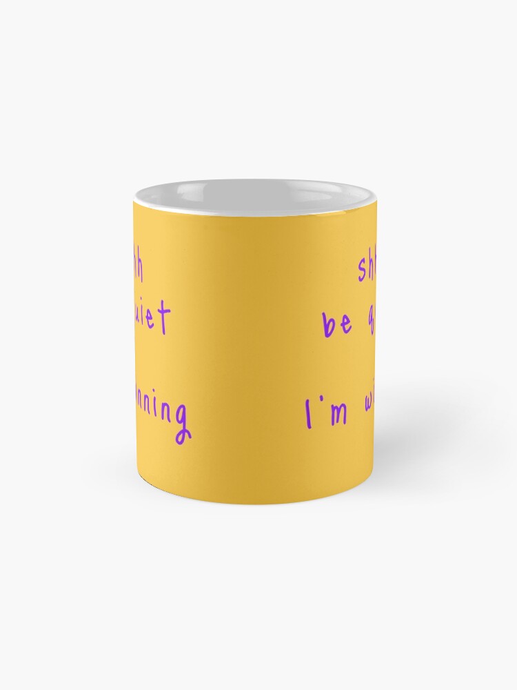 Alternate view of shhh be quiet I'm winning v1 - PURPLE font Mug