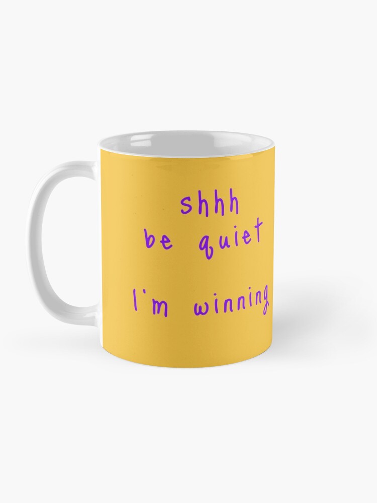 Alternate view of shhh be quiet I'm winning v1 - PURPLE font Mug