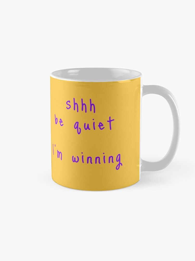 Alternate view of shhh be quiet I'm winning v1 - PURPLE font Mug