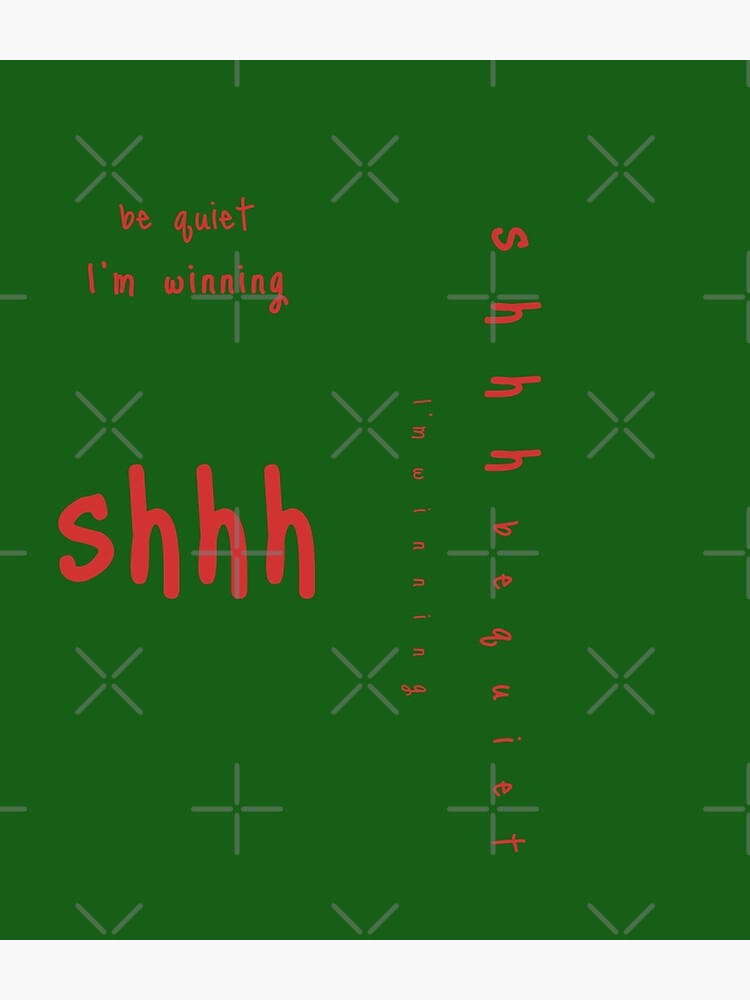shhh be quiet I'm winning v1 - RED font by ahmadwehbeMerch