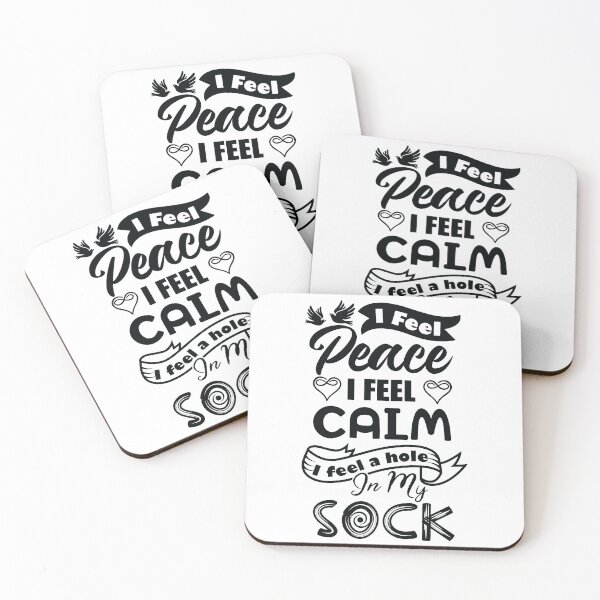 Item preview, I feel peace, I feel calm, I feel a hole in my sock. designed and sold by Beefytee.