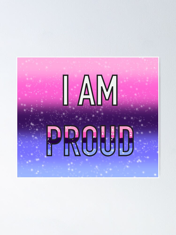 Omnisexual I Am Proud Pride Flag Poster For Sale By Yourrubyfren