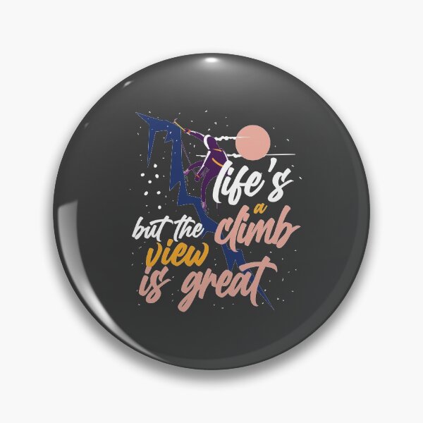 Item preview, Life is a Climb But the View is Great Quote  designed and sold by AGhostOfAChance.