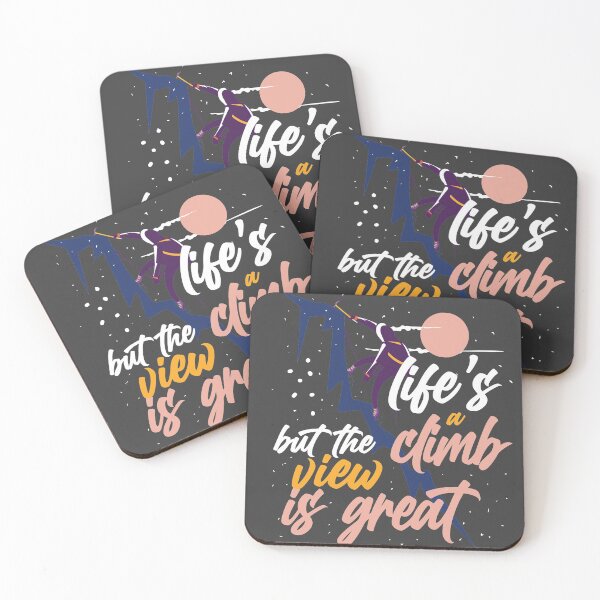 Item preview, Life is a Climb But the View is Great Quote  designed and sold by AGhostOfAChance.
