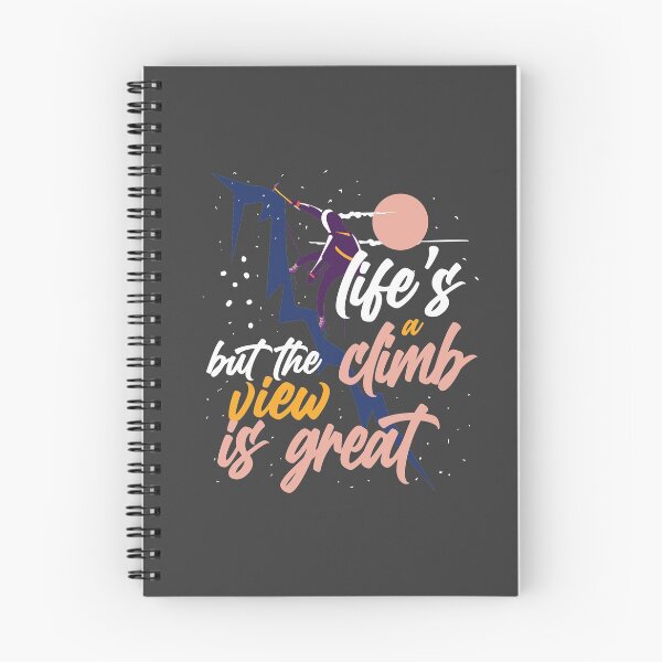 Item preview, Life is a Climb But the View is Great Quote  designed and sold by AGhostOfAChance.