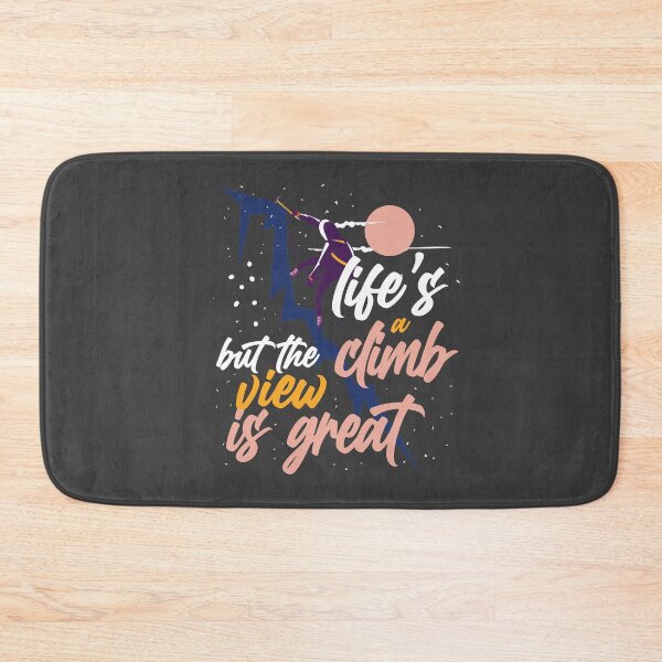 Item preview, Life is a Climb But the View is Great Quote  designed and sold by AGhostOfAChance.