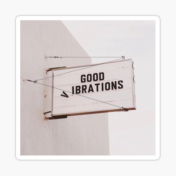 Good Vibrations Sticker