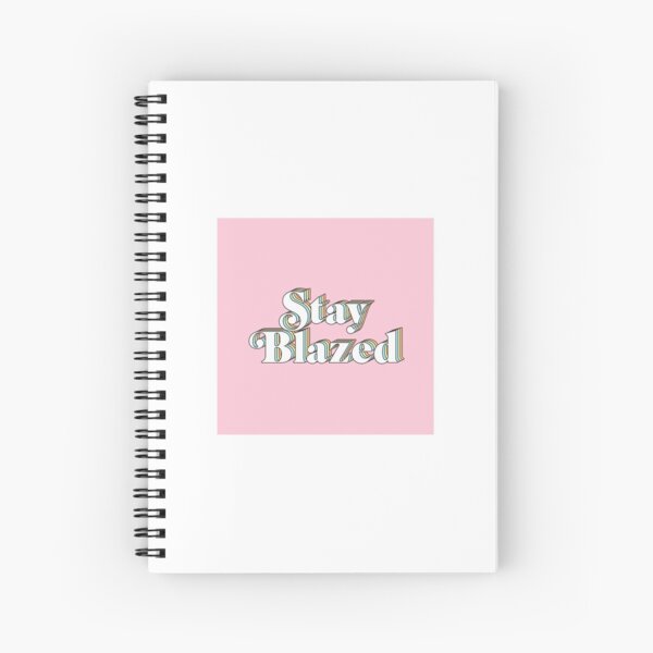 Stay Blazed Spiral Notebook