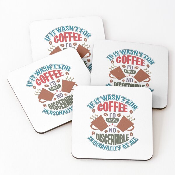 Item preview, Coffee - If It Wasn't For Coffee-I'd Have No Discernible Personality At All designed and sold by BandMomDesigns.