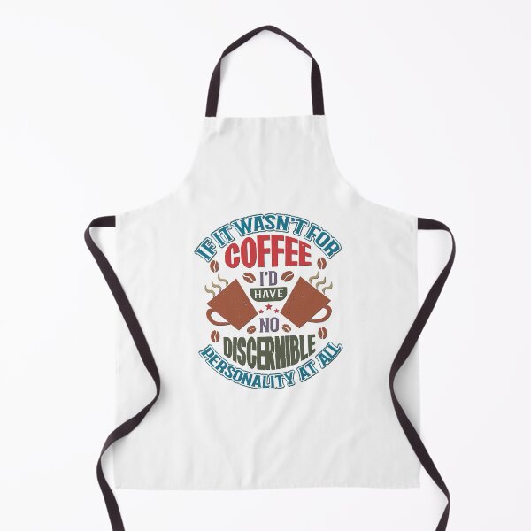 Item preview, Coffee - If It Wasn't For Coffee-I'd Have No Discernible Personality At All designed and sold by BandMomDesigns.