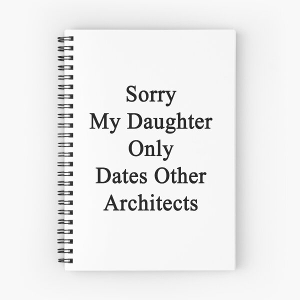 Item preview, Sorry My Daughter Only Dates Other Architects designed and sold by supernova23.