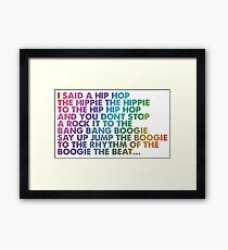 I said a Hip Hop Framed Print
