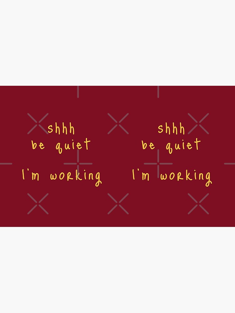 shhh be quiet I'm working v1 - GOLD font by ahmadwehbeMerch