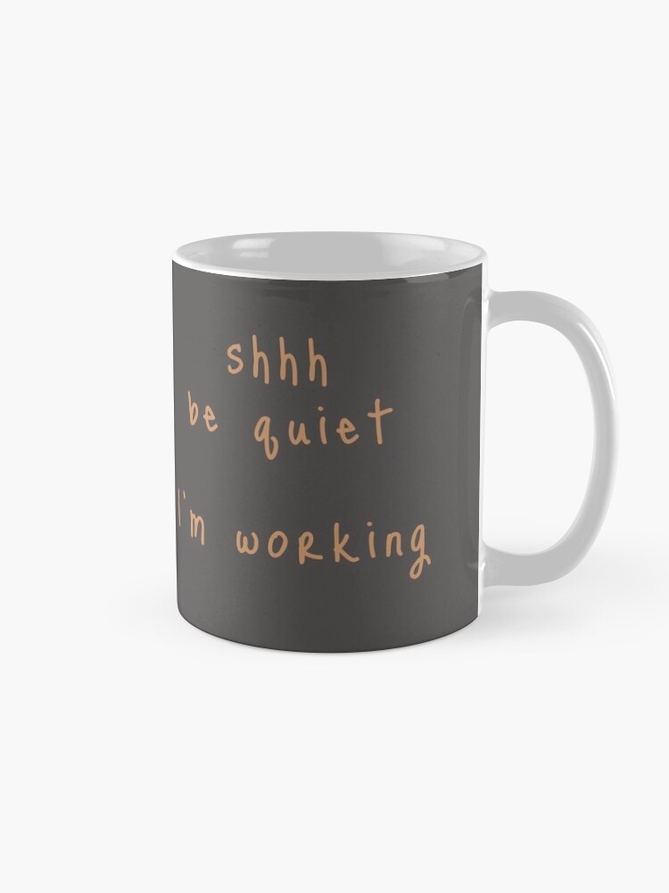 Alternate view of shhh be quiet I'm working v1 - ORANGE font Coffee Mug