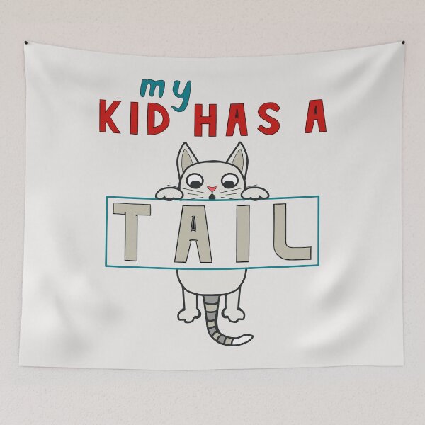 Item preview, My Kid Has a Tail designed and sold by ViewerEqualsPhoton.