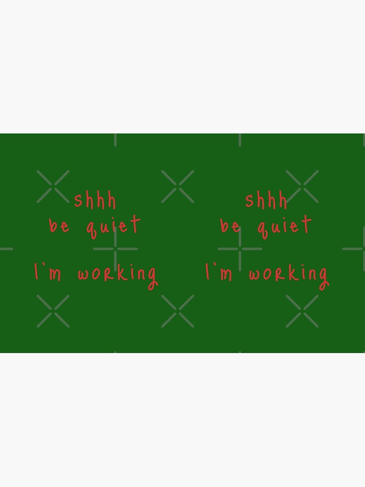 shhh be quiet I'm working v1 - RED font by ahmadwehbeMerch