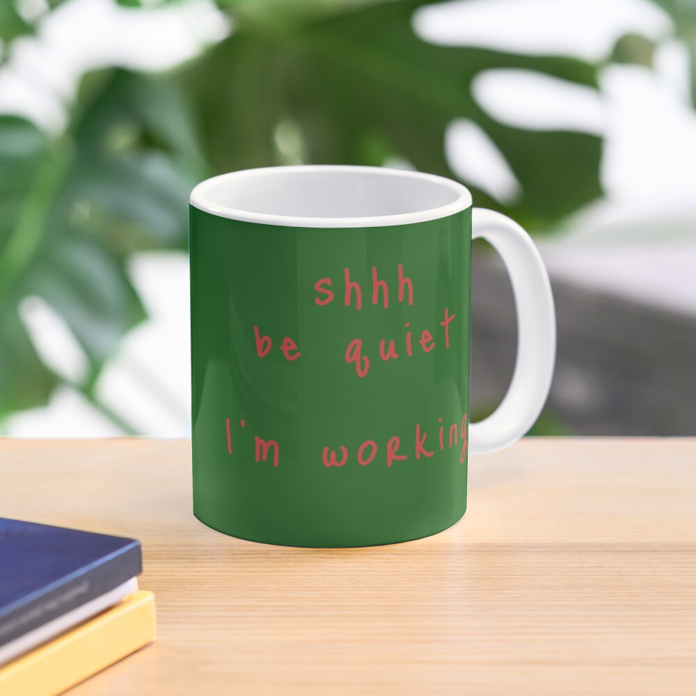 shhh be quiet I'm working v1 - RED font Coffee Mug