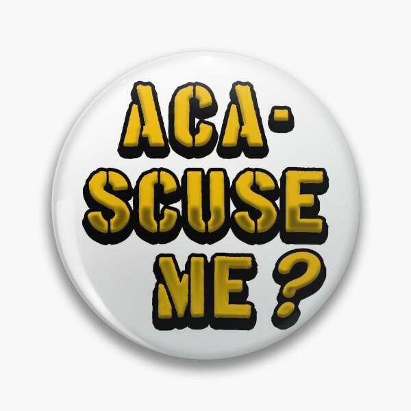 Item preview, Aca-Scuse Me? Pitch Perfect designed and sold by MCS-Desings.