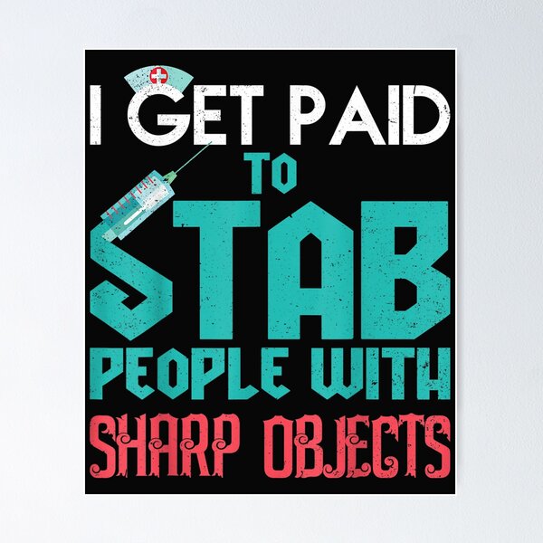 Item preview, I Get Paid to Stab People Nursing T Shirt designed and sold by Lukifo-Mission.