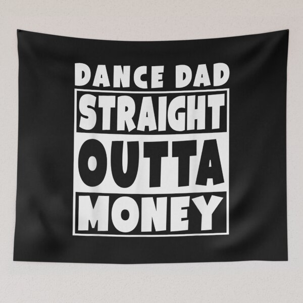 Item preview, Mens Dance Dad Straight Out Of Money T-Shirt Funny Father Gift designed and sold by Lukifo-Mission.