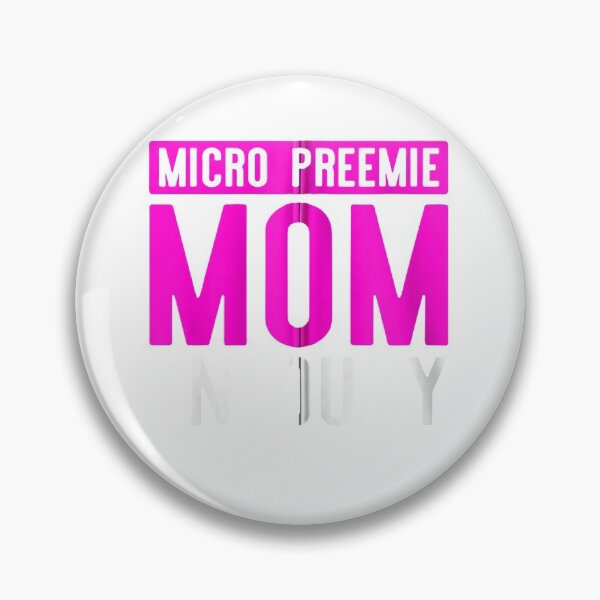 Item preview, Micro Preemie NICU Mom Duty Premature Birth designed and sold by harneetma4mar4.