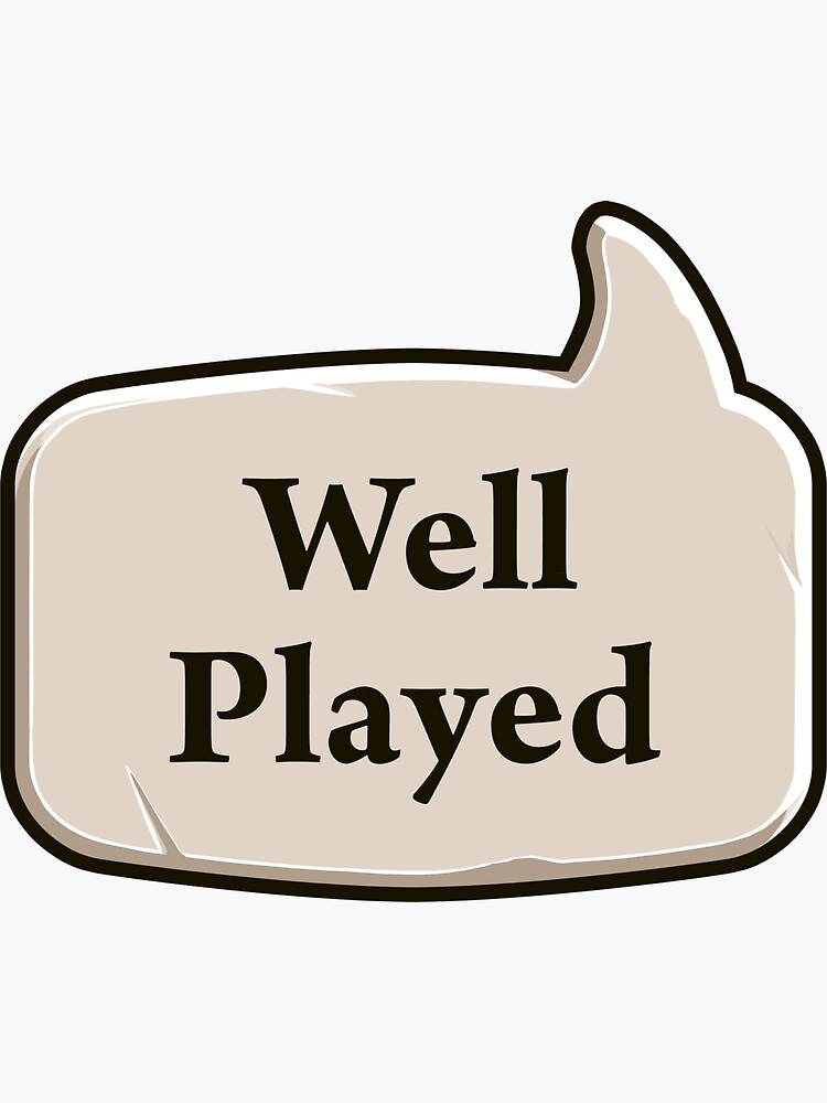 "Well Played" Sticker by krls Redbubble