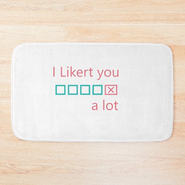 Item preview, I likert you a lot - love for statisticians  designed and sold by j9gothbe.