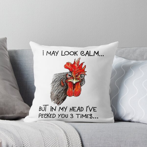 Item preview, I May Look Calm But In My Head I've Pecked You 3 Times Chicken Rooster designed and sold by cucai721.
